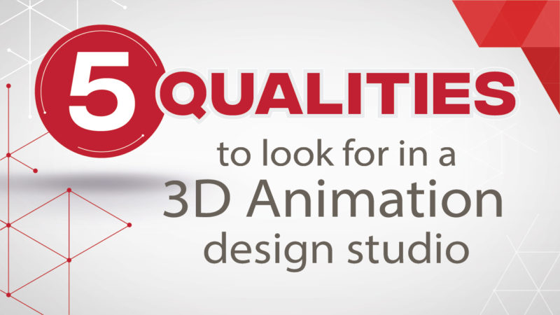 5 Qualities to look for in a 3D Animation Design Studio